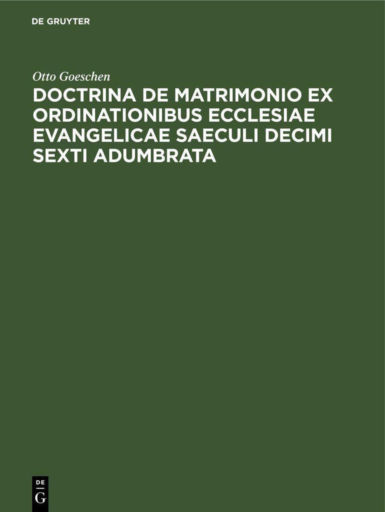 Doctrina De Matrimonio Ex Ordinationibus Ecclesiae Evangelicae Saeculi Decimi Sexti Adumbrata