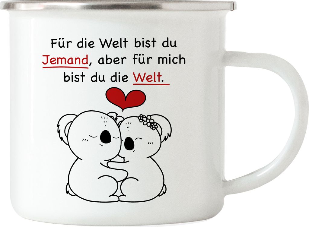 Für Die Welt Bist Du Jemand Aber Für Mich Bist Du Die Welt Emaille Tassse Gedicht Liebling Liebe Lieblingsmensch Koala