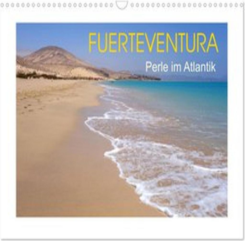 Fuerteventura - Perle im Atlantik (Wandkalender 2026 DIN A3 quer), CALVENDO Monatskalender