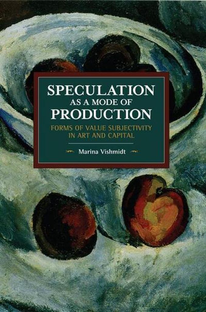 Speculation as a Mode of Production