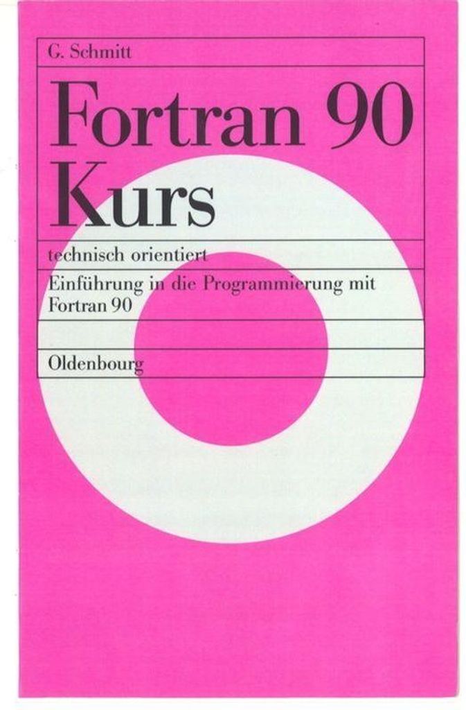 Fortran 90 Kurs - technisch orientiert