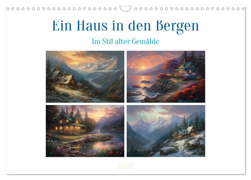 Ein Haus in den Bergen (Wandkalender 2027 DIN A3 quer), CALVENDO Monatskalender
