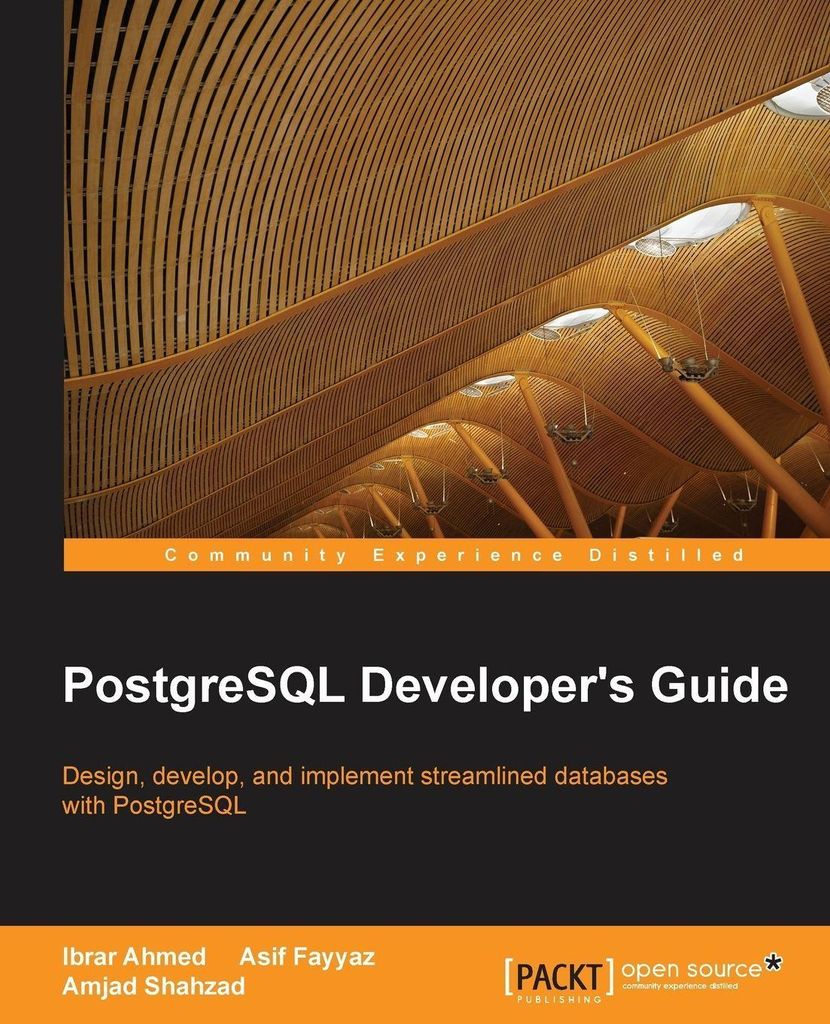 PostgreSQL Developer's Guide. Ahmed, Ibrar .