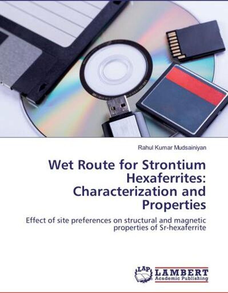 Wet Route for Strontium Hexaferrites: Characterization and Properties