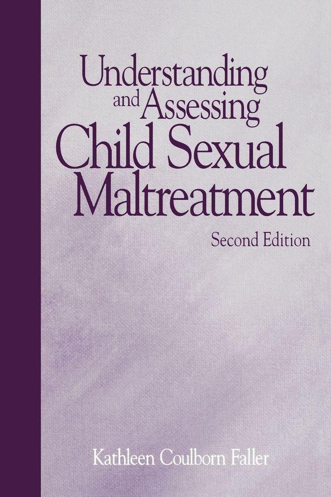Understanding and Assessing Child sual Maltreatment by Faller, Coulborn New,,