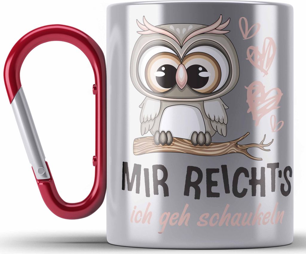 TRENDATION Mir Reichts Ich Geh Schaukeln Edelstahl Tasse Karabiner Frauen Lustiger Spruch Eulen (Rot)