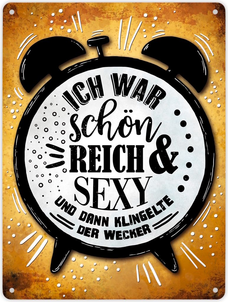 Metallschild XL mit Wecker Motiv und Spruch: Ich war schön, reich & sexy ...