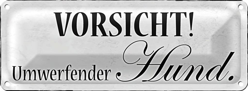 Blechschild Hinweis 27x10cm Vorsicht umwerfender Hund Dekoration