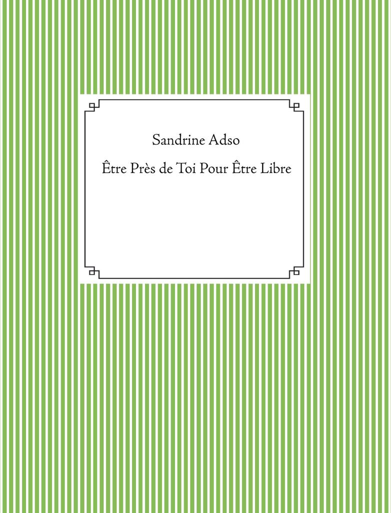 Être Près de Toi Pour Être Libre