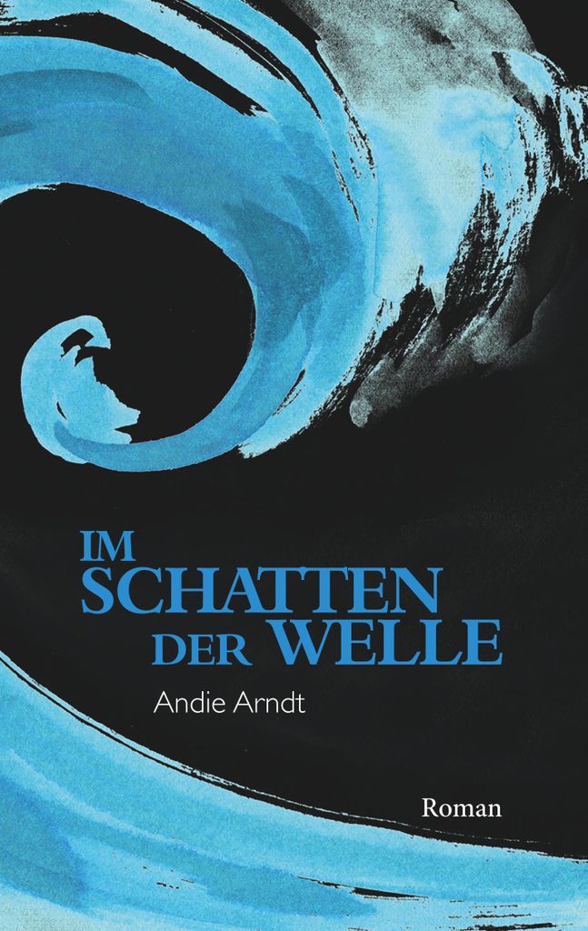 Im Schatten der Welle | Andie Arndt