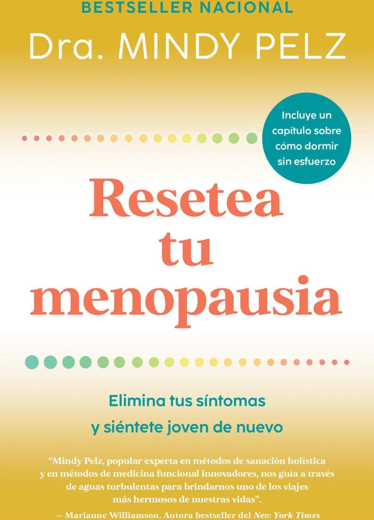 Resetea Tu Menopausia: Elimina Tus Síntomas Y Siéntete Joven de Nuevo / The Menopause Reset: Get Rid of Your Symptoms and Feel Like Your Younger ...