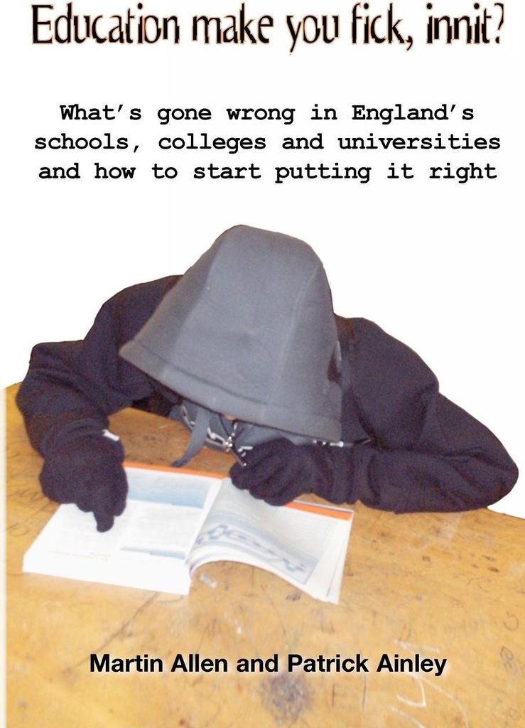 Education Make You Fick, Innit?