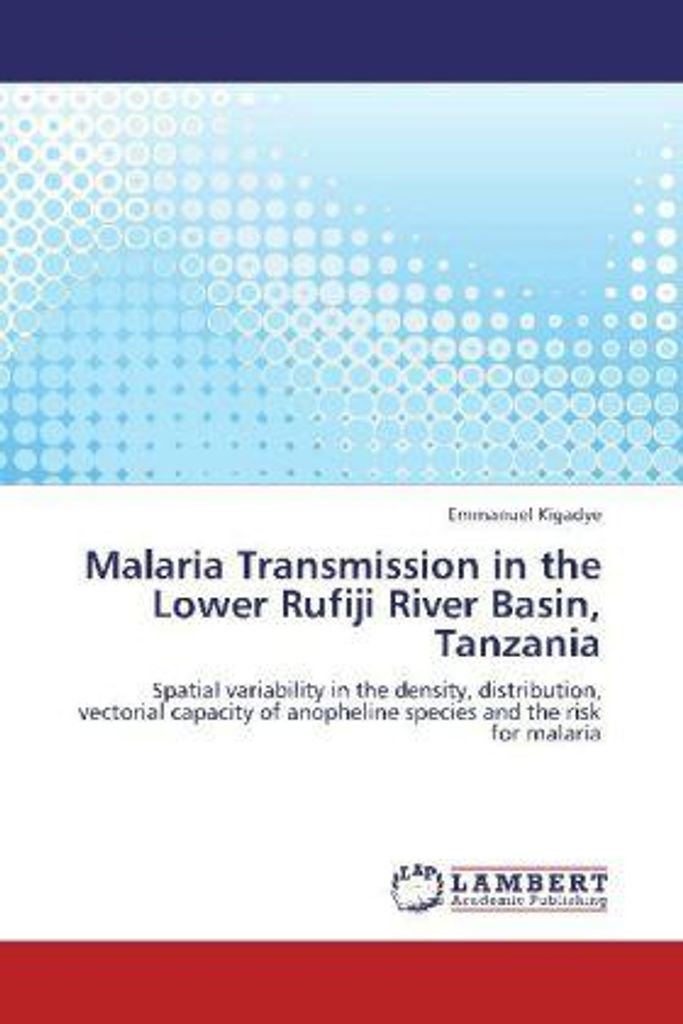 Kigadye, E: Malaria Transmission in the Lower Rufiji River B