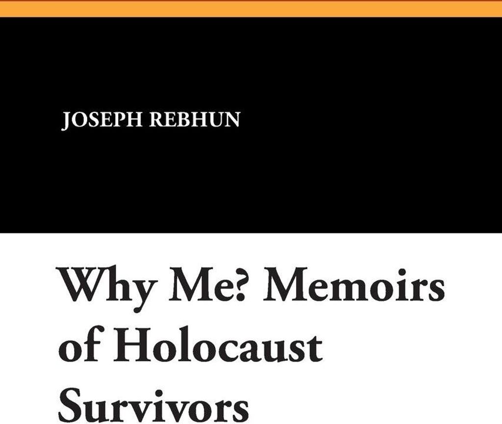 Why Me? Memoirs of Holocaust Survivors
