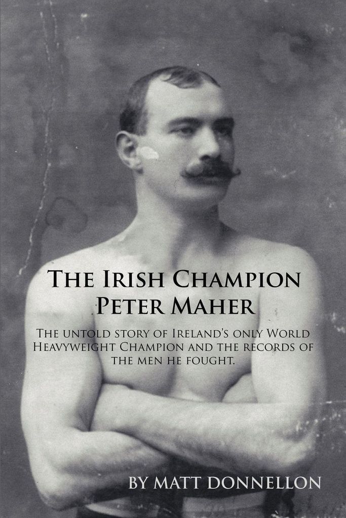 The Irish Champion Peter Maher: The Untold Stor. Donnellon, Matt.