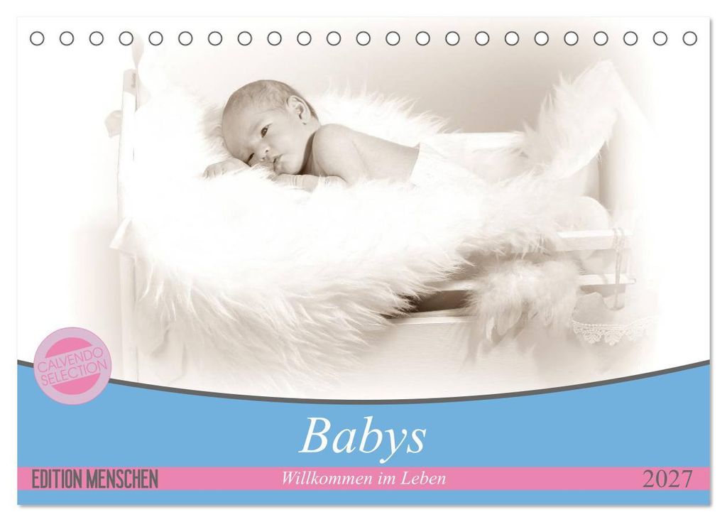 Babys - Willkommen im Leben (Tischkalender 2027 DIN A5 quer), CALVENDO Monatskalender