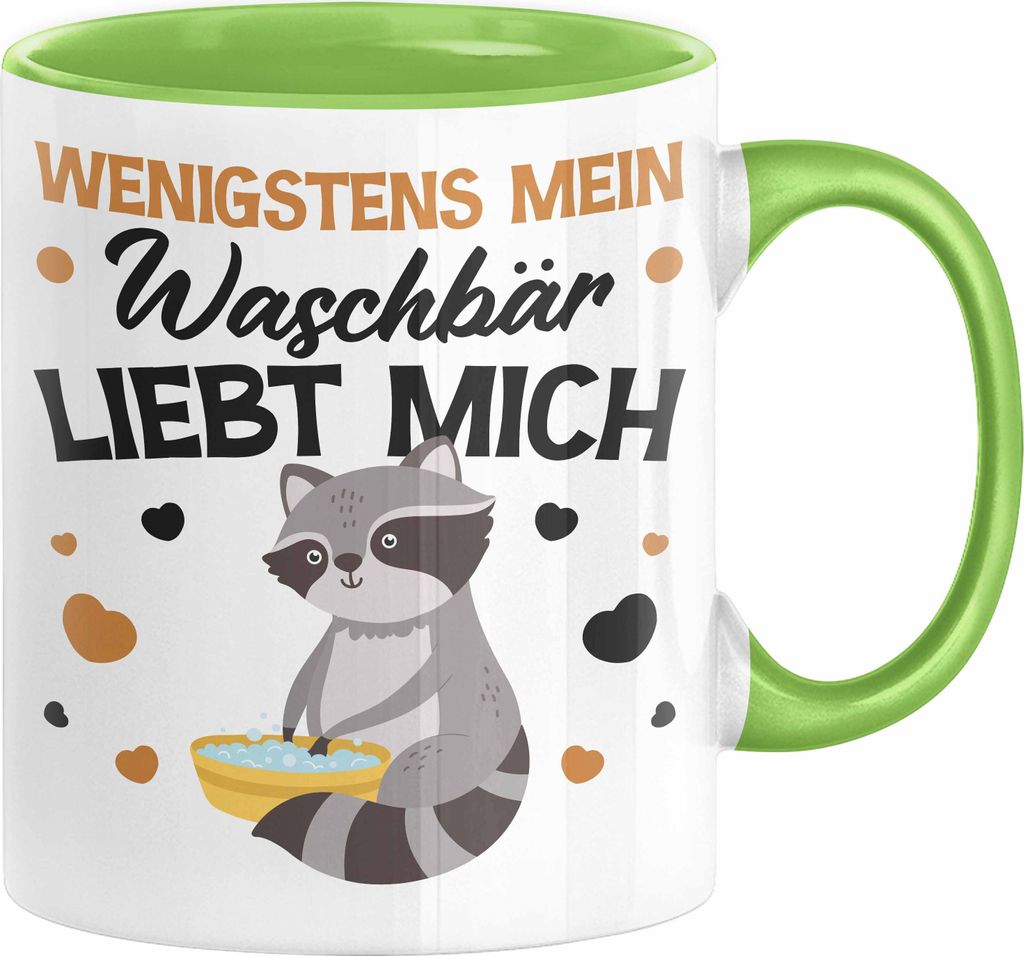 Waschbär Tasse Geschenk Wenigstens Mein Waschbär Liebt Mich Waschbär-Liebhaber Geschenkidee Kaffee-Becher (Grün)
