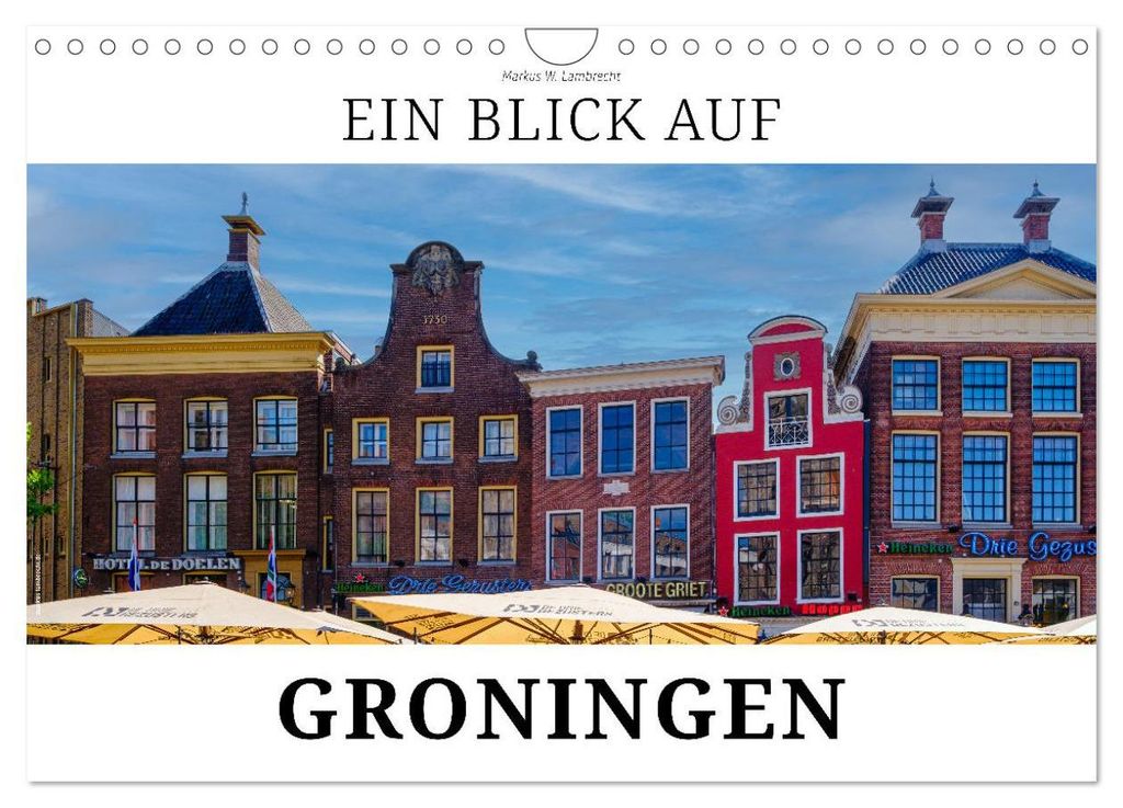 Ein Blick auf Groningen (Wandkalender 2027 DIN A4 quer), CALVENDO Monatskalender