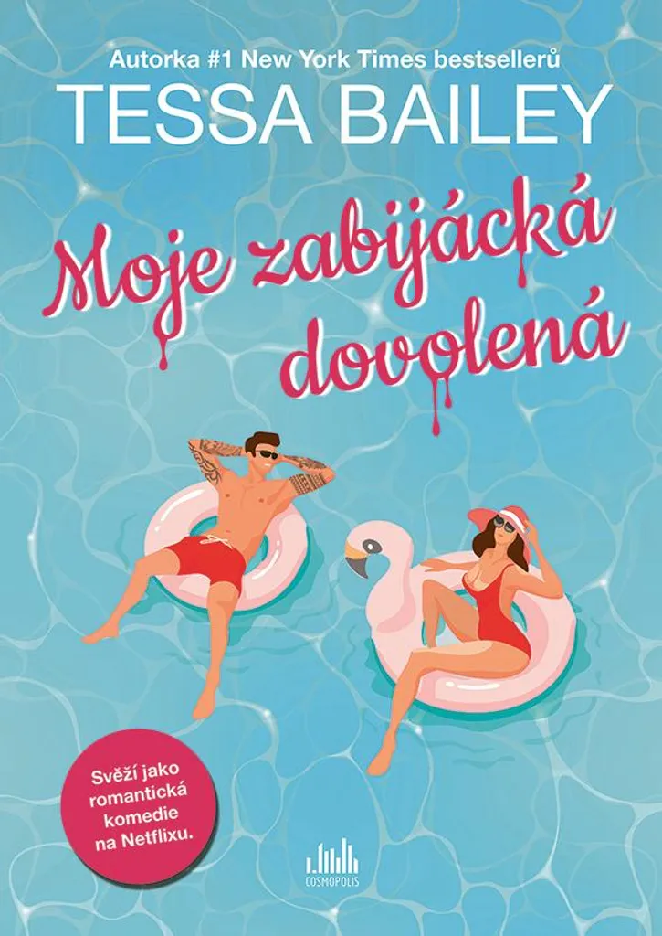 Moje zabijácká dovolená de Tessa Bailey | Roman Romance Suspense