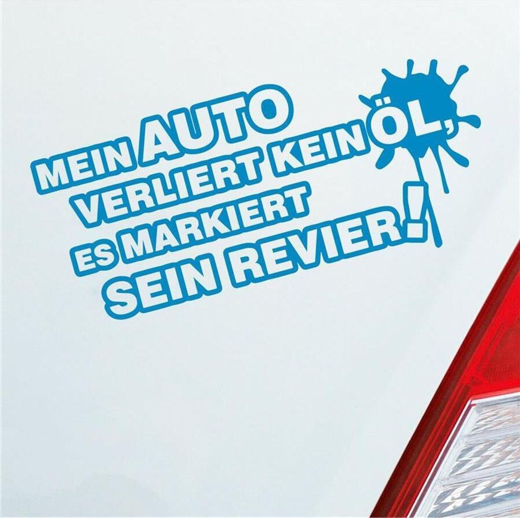 Auto Aufkleber Mein Auto verliert kein Öl, es markiert sein Revier! 15x7 cm Hellblau Sticker Heckscheibenaufkleber