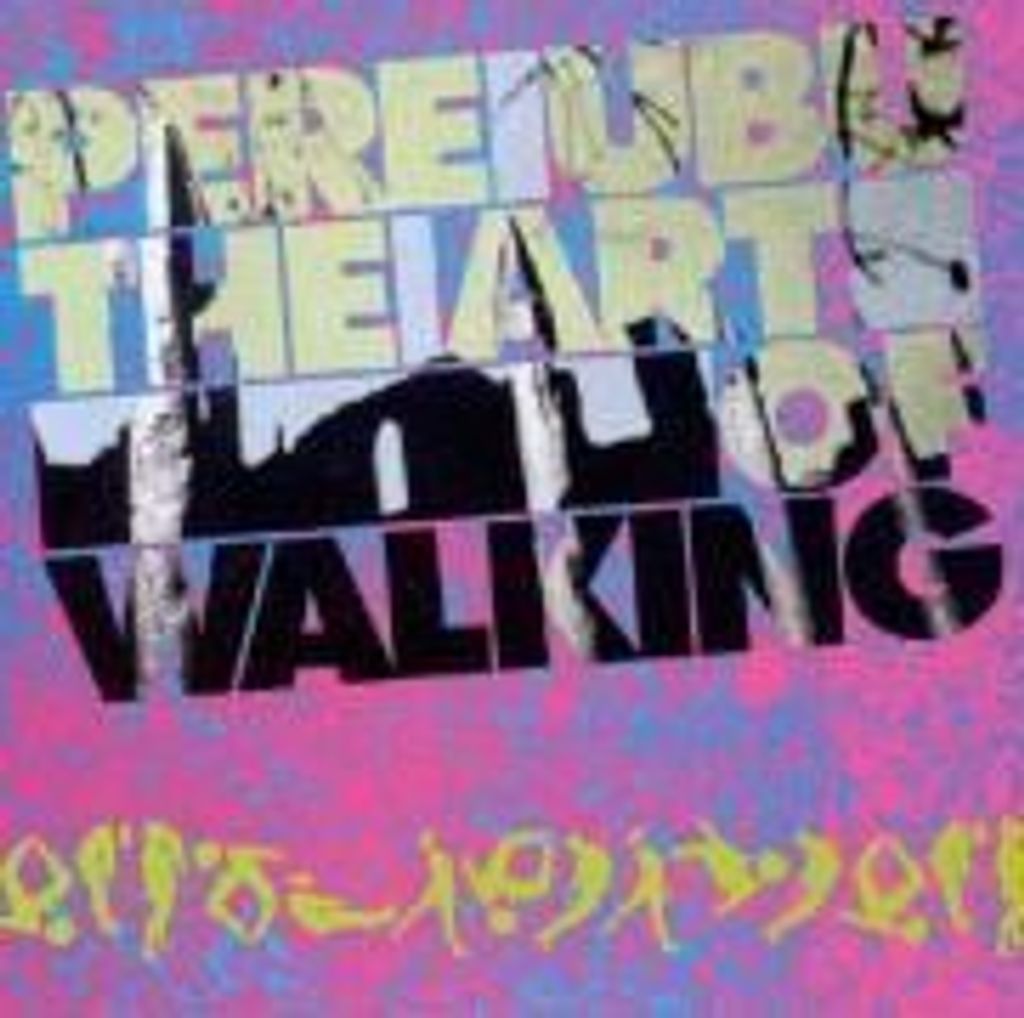 Pere Ubu-The Art Of Walking