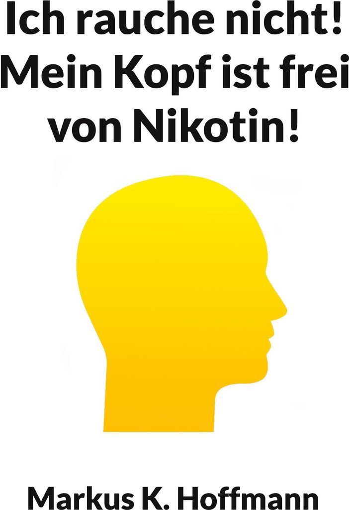 Ich rauche nicht! Mein Kopf ist frei von Nikotin!