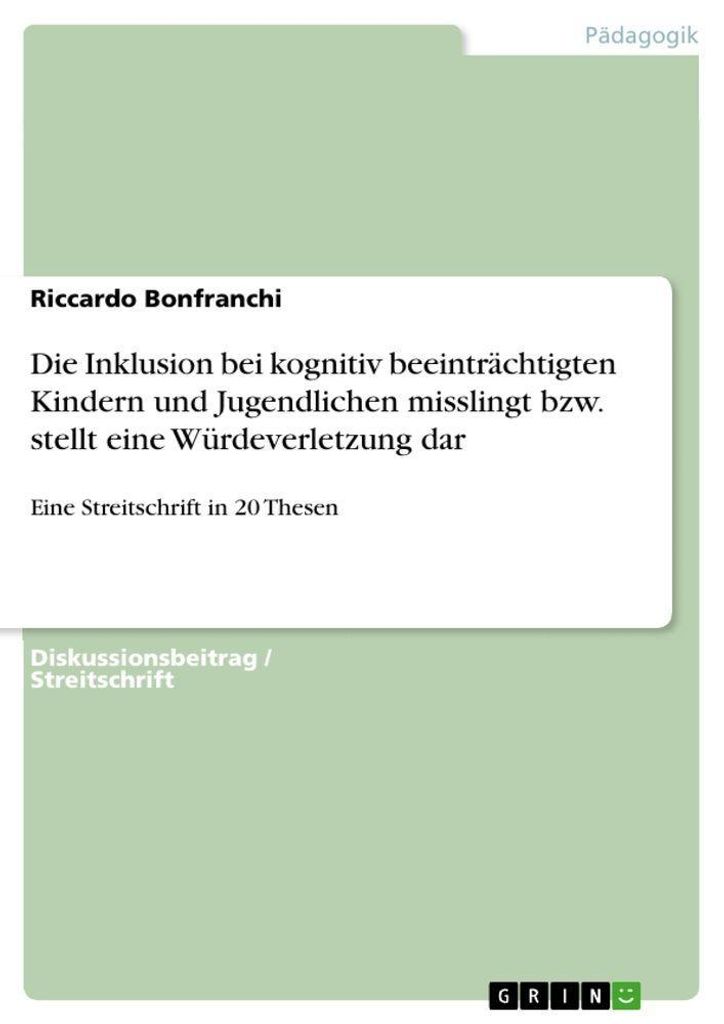 Die Inklusion bei kognitiv beeinträchtigten Kindern und Jugendlichen misslingt bzw. stellt eine Würdeverletzung dar