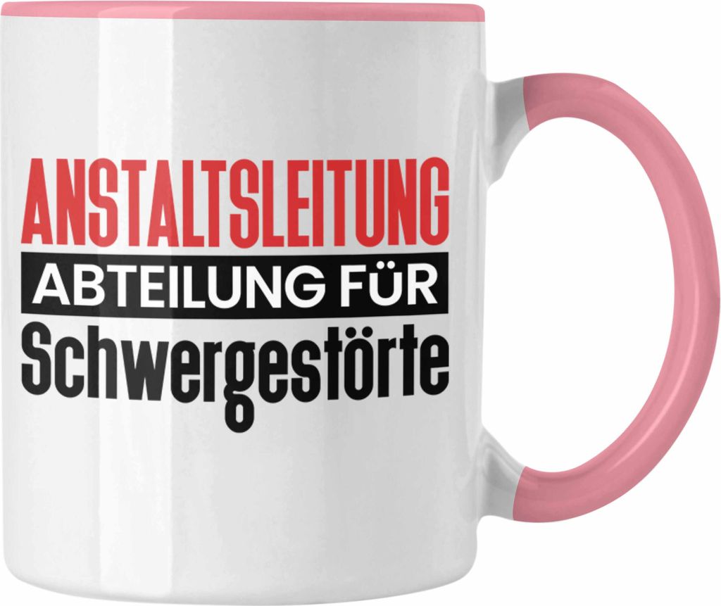 Trendation - Anstaltsleitung Abteilung für Schwergestörte Chefin Tasse Geschenk Humor Kaffee-Becher Beste Chefin Leitung (Rosa)