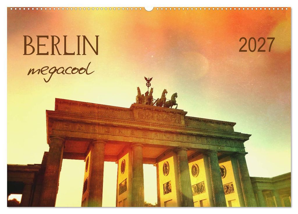 Berlin megacool (Wandkalender 2027 DIN A2 quer), CALVENDO Monatskalender