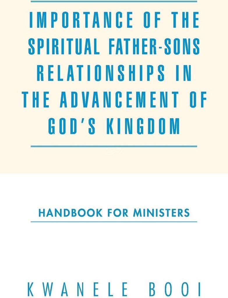 Importance of the Spiritual Father-Sons Relationships in the Advancement of God's Kingdom
