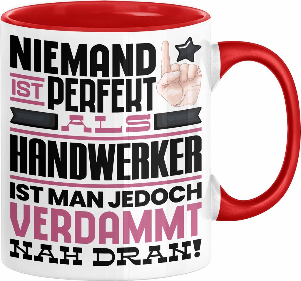 Handwerker Geschenk Tasse Lustige Geschenkidee für Handwerker Geburtstag Kaffee-Becher Niemand Ist Perfekt Aber Als Handwerker Ist Man Nah Dran (Rot)