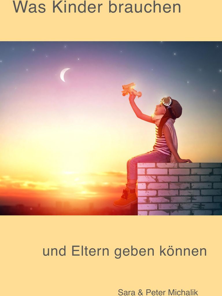 Was Kinder brauchen und Eltern geben können