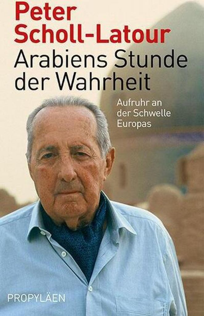 Arabiens Stunde der Wahrheit: Aufruhr an der Schwelle Europas