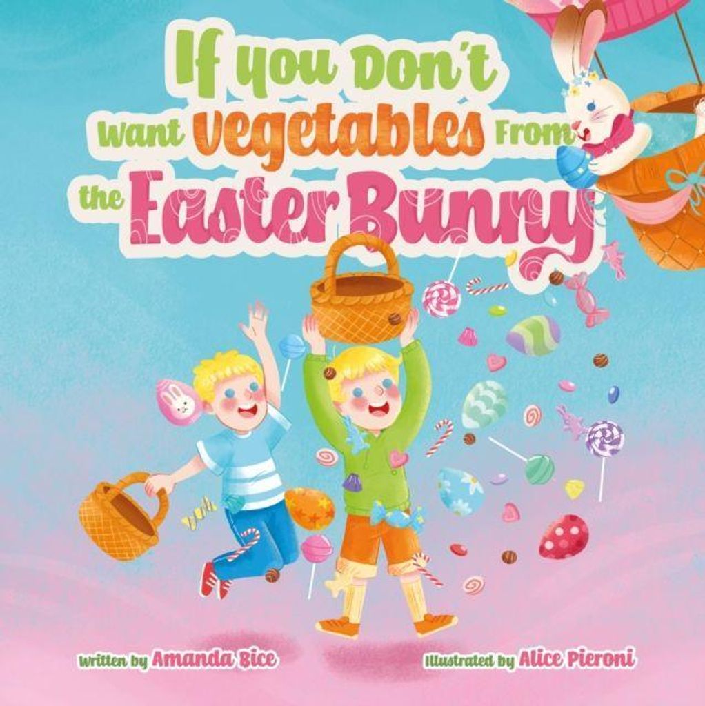 If You Don't Want Vegetables From The Easter Bunny