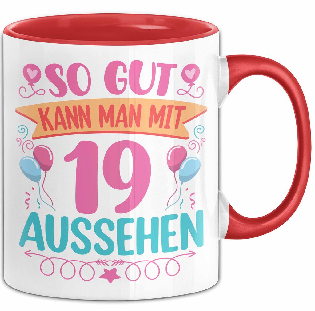 19er Geburtstag Tasse Geschenk Frauen So Gut Kann Man Mit 19 Aussehen Geschenkidee Geburtstag (Rot)