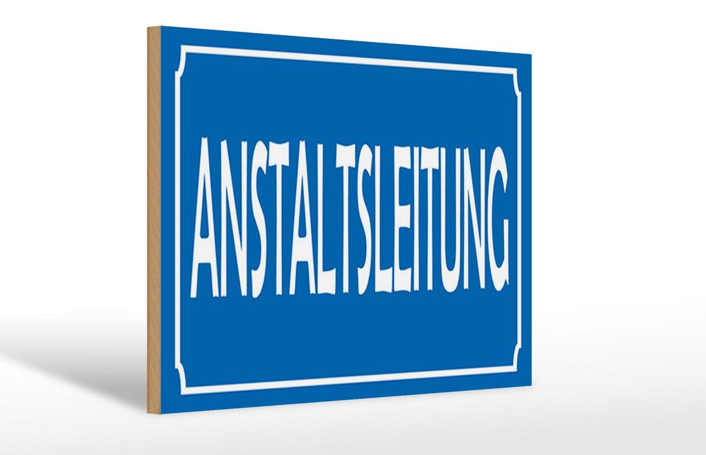 Holzschild Spruch 12x18 cm Anstaltsleitung Schild