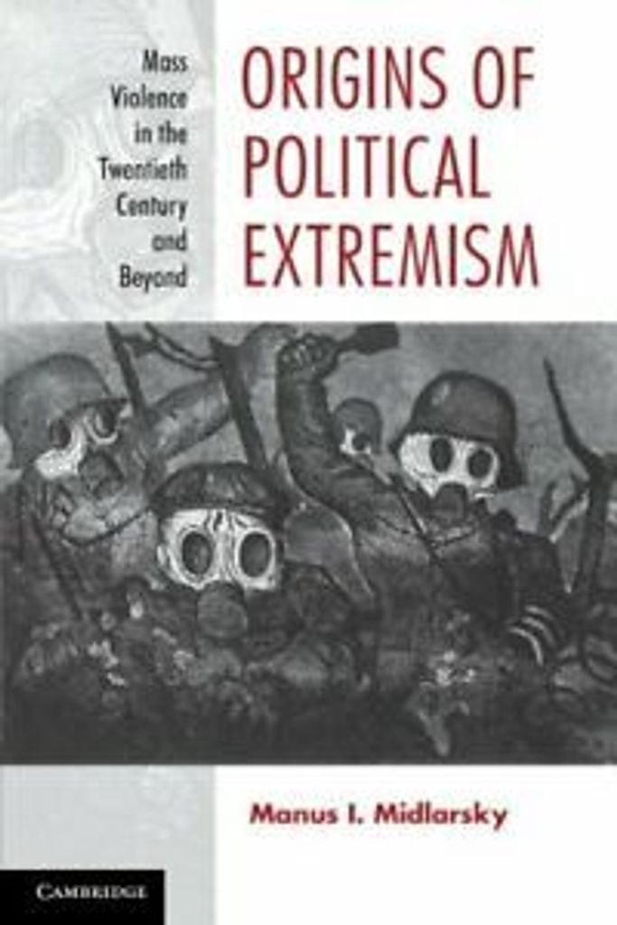 Origins of Political Extremism: Mass Violence in the Twentieth Century and Beyond