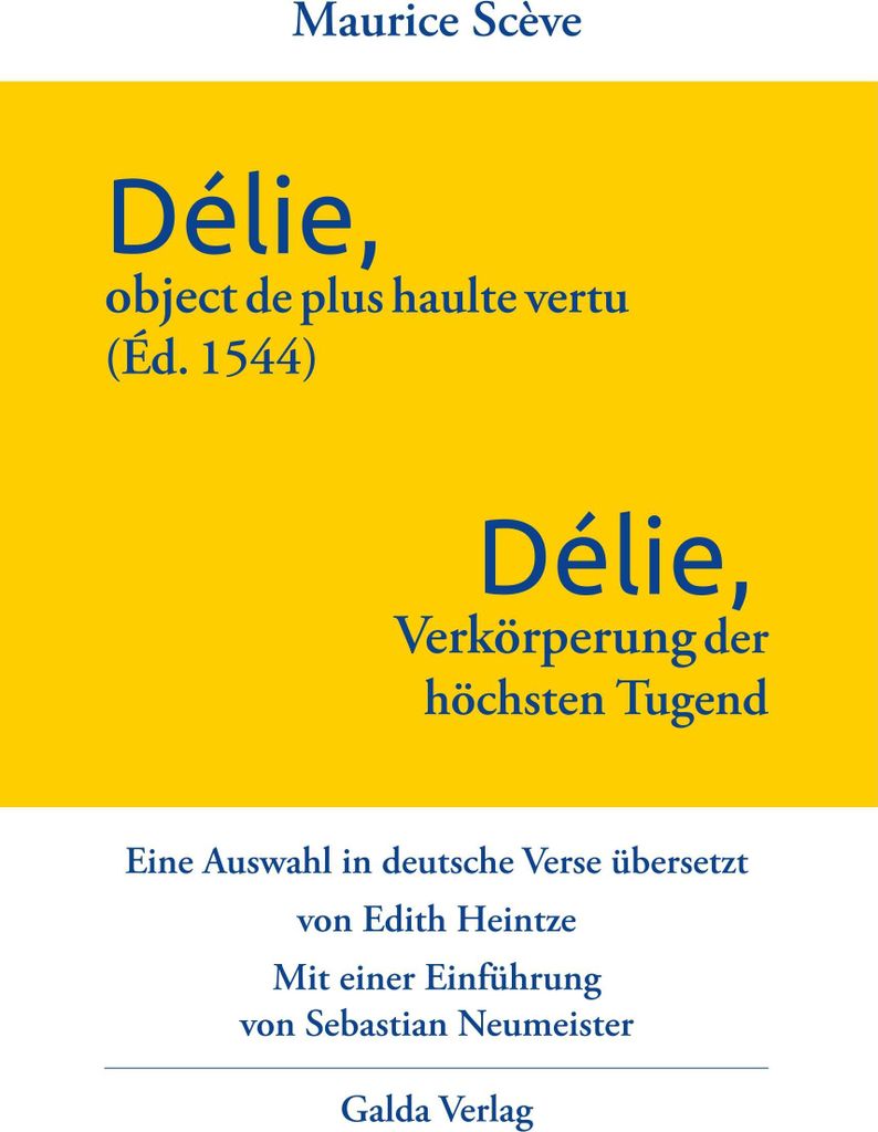 Délie, objet de plus haulte vertu (Éd. 1544) - Délie, Verkörperung der höchsten Tugend