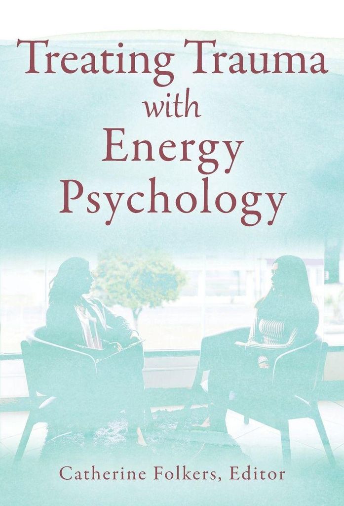 Treating Trauma with Energy Psychology