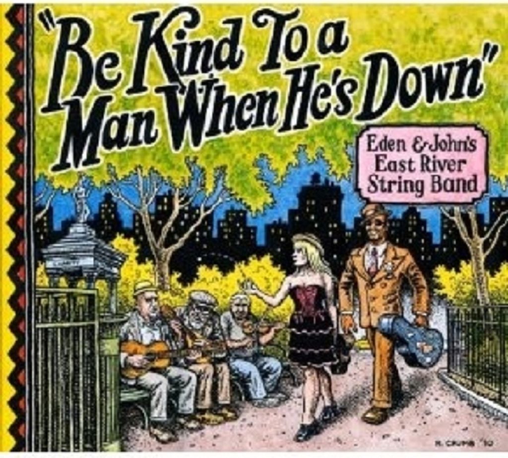 Eden & John's East River String Band-Be Kind To A