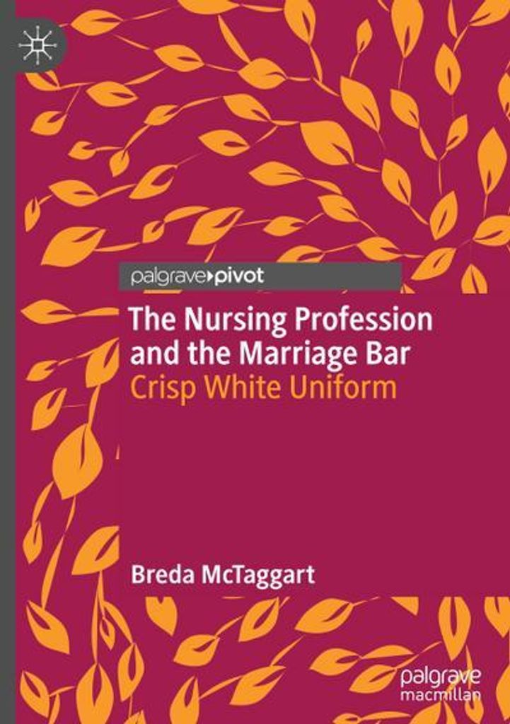 The Nursing Profession and the Marriage Bar