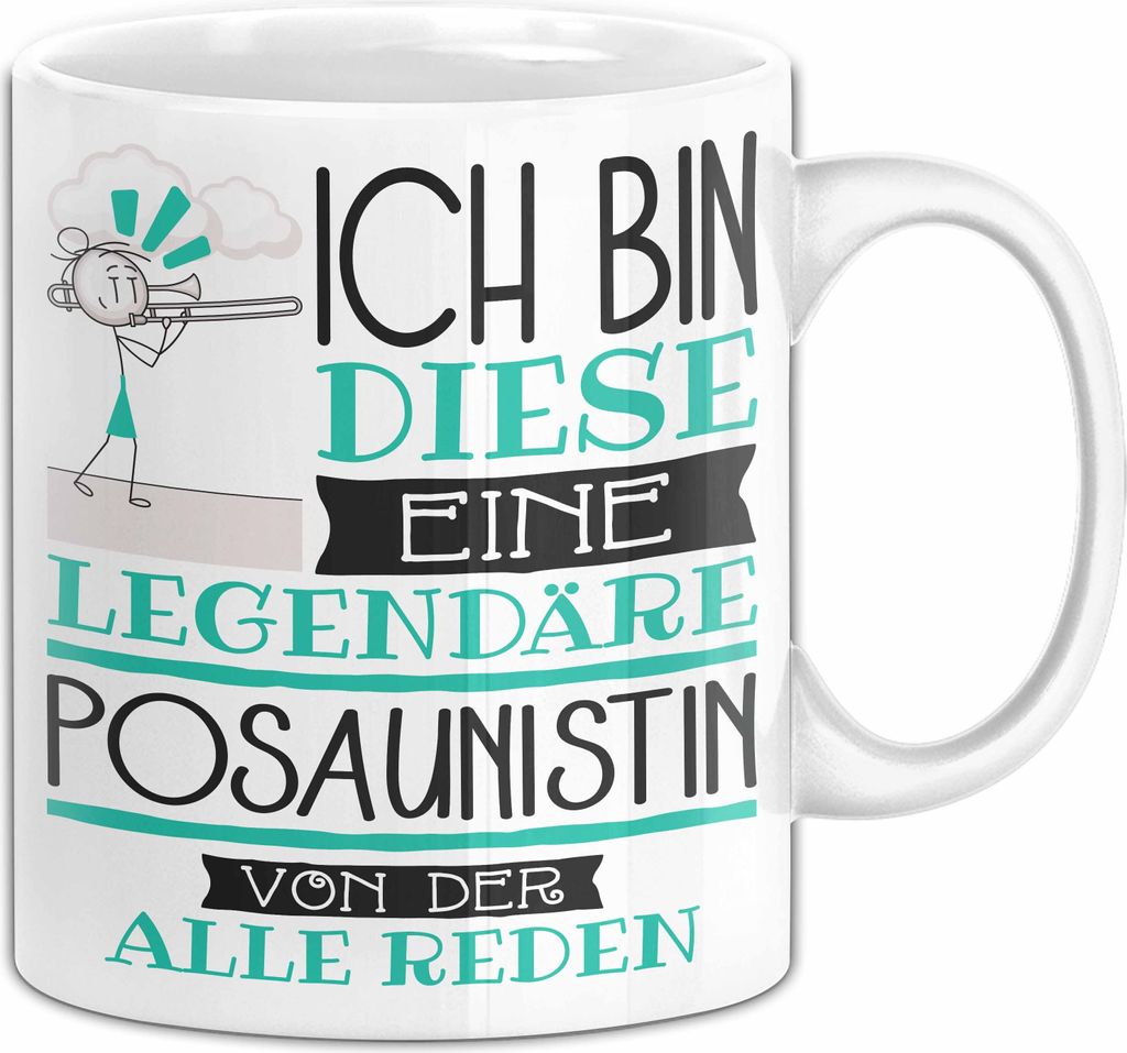 Posaunistin Tasse Geschenk Ich Bin Diese Eine Legendäre Posaunistin Von Der Alle Reden Geschenkidee Geburtstag Weihnachten (Weiß)