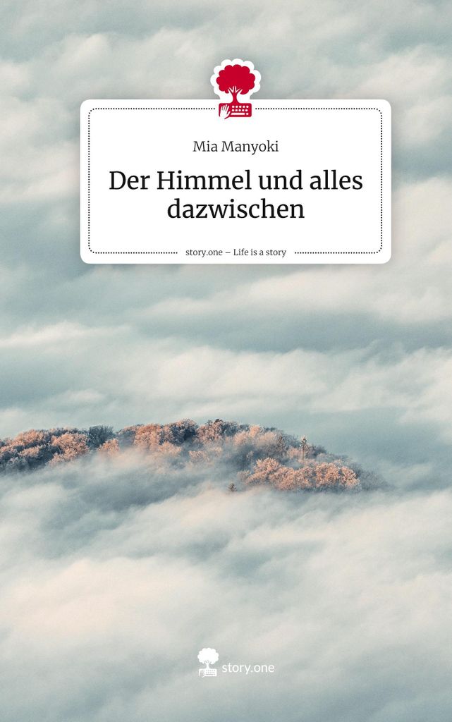 Der Himmel und alles dazwischen. Life is a Story - story.one