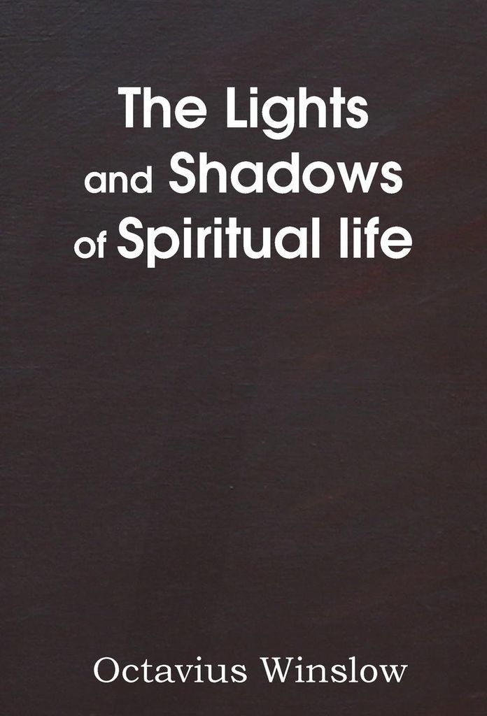 The Lights and Shadows of Spiritual Life
