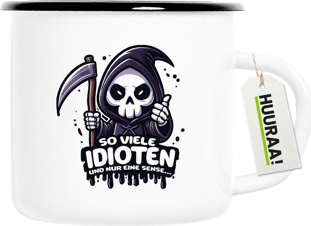 Huuraa Emaille Tasse So viele Idioten nur eine Sense Sensenmann 300ml Vintage Campingbecher Geschenkidee