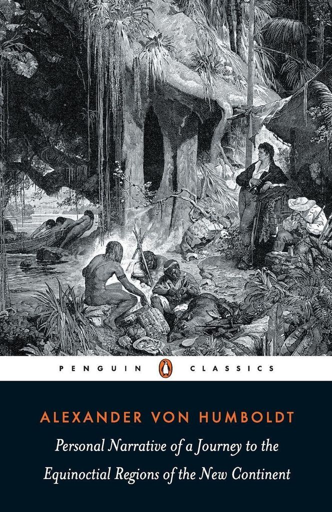 Personal Narrative of a Journey to the Equinoctial Regions of the New Continent