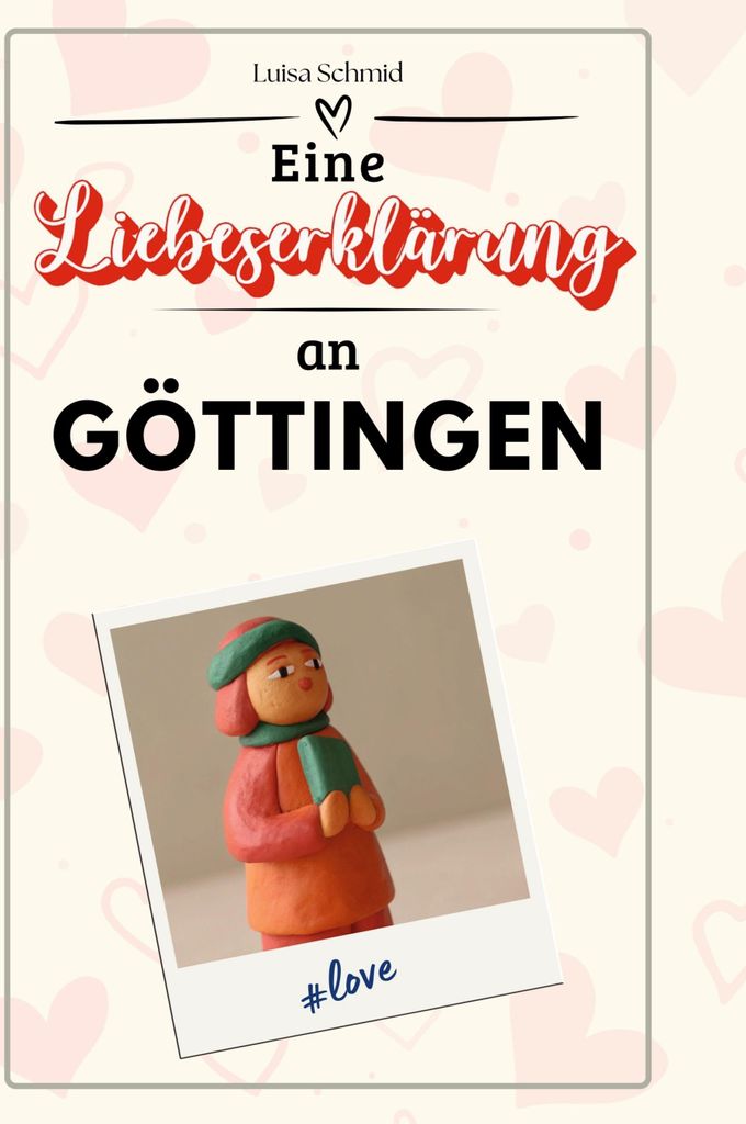 Eine Liebeserklärung an Göttingen