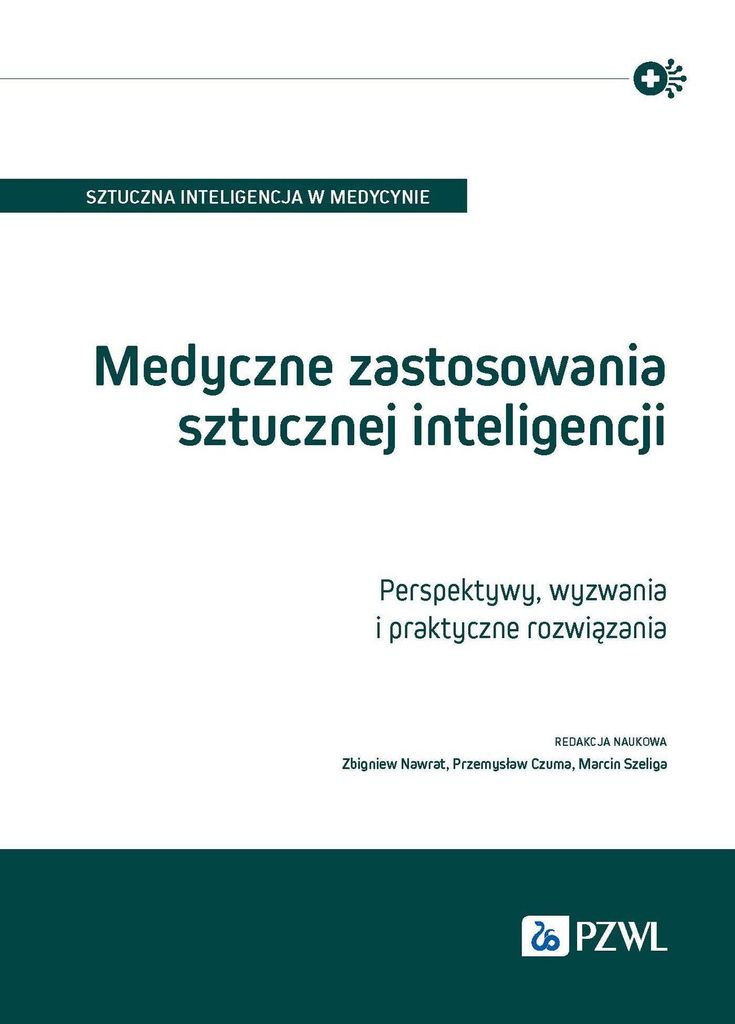 Medyczne zastosowania sztucznej inteligencji. Perspektywy, wyzwania i praktyczne rozwiązania