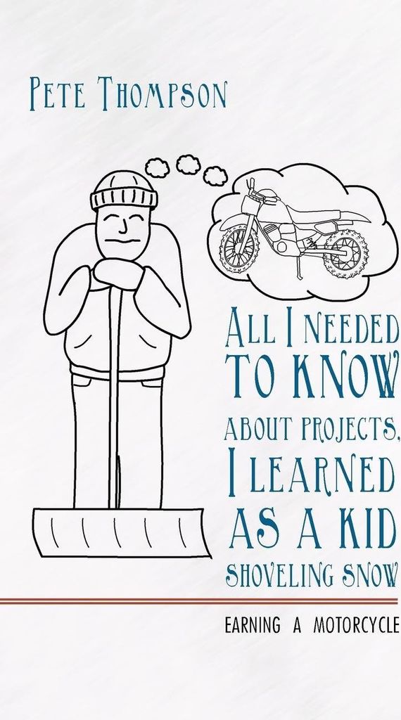 All I Needed to Know about Projects, I Learned as a Kid Shoveling Snow