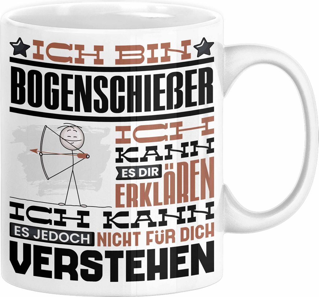 Bogenschießer Geschenk Kaffee-Tasse Geschenkidee für Bogenschießer Ich Bin Bogenschießer Ich Kann Es Dir Erklären Jedoch Nicht Für Dich Verst...